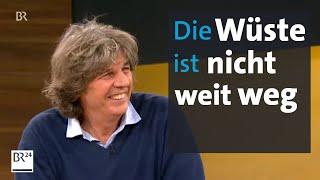 Michael Martin in der Abendschau: In der Wüste ist Sand eher die Ausnahme| BR24