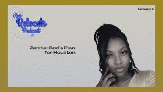 Ep 1 | Zennie: God's Plan for Houston