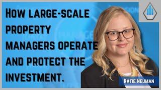 How Large Property Managers Operate & Protect Investment with Katie Neuman