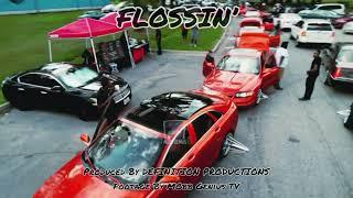 FLOSSIN’ produced by Definition Productions- Footage by MOBB Genius TV