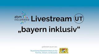 Livestream "bayern inklusiv" – UT