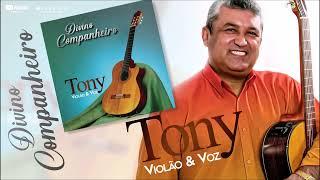 Tony Violão e Voz - Divino Companheiro - #DivinoCompanheiro