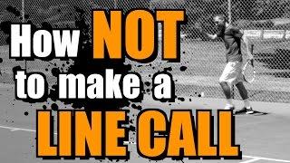 How NOT to Make a Line Call