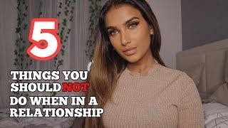 5 Things Not To Do While In A Relationship || GirlTalk