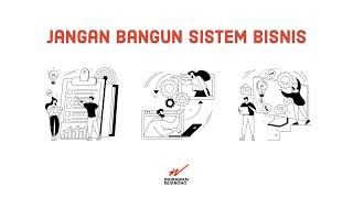 Sebelum Berhasil Disini, Jangan Bangun Sistem Bisnis