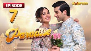 Paradise Episode 07 - Iqra Aziz & Shuja Asad - Express TV