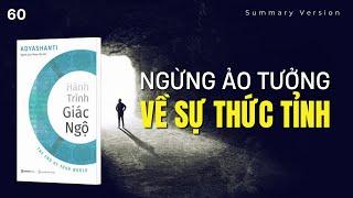 Ngừng ảo tưởng về sự thức tỉnh | Sách Hành Trình Giác Ngộ