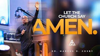Let the Church Say, 'AMEN' | Dr. Marcus D. Cosby