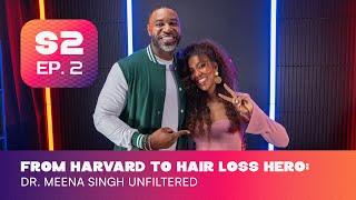 From Harvard to Hair Loss Hero: Dr. Meena Singh Unfiltered | Triggs Table Talks S2 EP #2