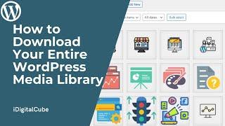 How to Download Your Entire WordPress Media Library | Tutorial for Beginners | iDigitalCube