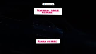 2024 Hyundai automatic ADAS beautifull future #trending #automobile #car