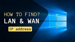 How To Find Lan & Wan IP Address in Windows 10