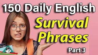 150 Must Know English Daily Survival Phrases Part 3 - Beginner English Speaking Practice