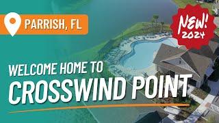 Crosswind Point 2024 Community Tour | New Homes for Sale in Parrish, FL