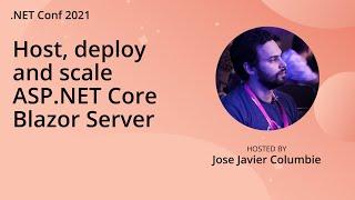 Host, deploy and scale ASP.NET Core Blazor Server