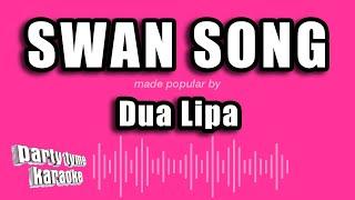 Dua Lipa - Swan Song (Karaoke Version)