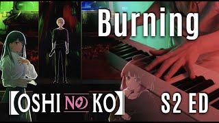 (Oshi No Ko S2 ED) Hitsujibungaku - Burning | FULL | Piano Cover