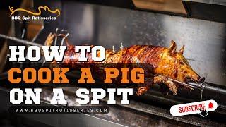 How to cook a Pig on a Spit