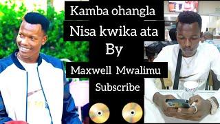 MAXWELL MWALIMU-NISA KWIKA ATA (OFFICIAL Audio)kamba ohangla subscribe 