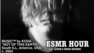 ESMR HOUR!! NOT OF THIS EARTH AND MUSIC REVIEWS!!