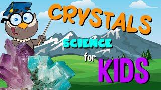 Crystals | Science for Kids