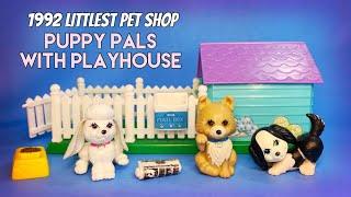 1992 Littlest Pet Shop Puppy Pals with Playhouse | Reclaiming a piece of my childhood | Vintage Toys