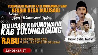 LIVE GUS IQDAM (JAM KE 1)  18 SEPTEMBER 2024 DS BULUSARI KEC KEDUNGWARU KAB TULUNGAGUNG