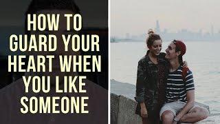 How to Guard Your Heart When You Have a Crush (4 Christian Relationship Tips)