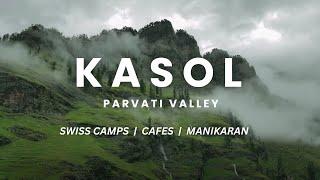 KASOL  | PARVATI VALLEY | SWISS CAMPS IN KASOL | MANIKARAN | TRAVEL GUIDE 2025