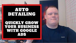 Google Ads For Auto Detailing | Car Detailing Marketing | Get Business FAST