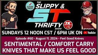 The Slippy & Thrifty Show Ep60 - Feel Good Knives: Sentimental / Comfort Carry