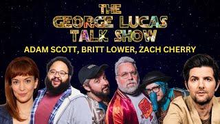 The George Lucas Talk Show with Adam Scott, Britt Lower and Zach Cherry