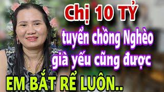 Chị Đại Gia Tuyển Chồng Nghèo Già Yếu Cũng Được EM BẮT RỂ LUÔN