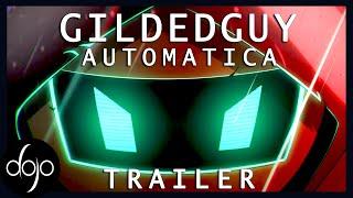 Gildedguy: AUTOMATICA Trailer (by LucHD)