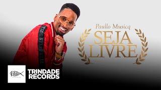 Paullo Musicq | Seja Livre | Trindade Records | (Vídeo Oficial)