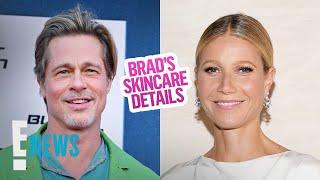 Gwyneth Paltrow Taught Brad Pitt This Skincare Hack | E! News