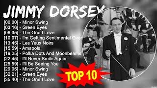 Jimmy Dorsey 2023 MIX ~ Top 10 Best Songs ~ Greatest Hits ~ Full Album