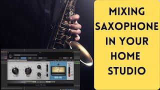 Mixing Saxophone In Your Home Studio