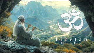 Tibetan Healing Flute • Remove All Negative Energy • Eliminate Stress And Calm The Mind