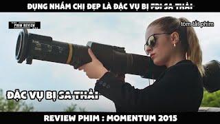 | Tóm tắt phim | Đụng nhầm chị đẹp là đặc vụ bị f.bi sa thải và cái kết | review phim Momentum