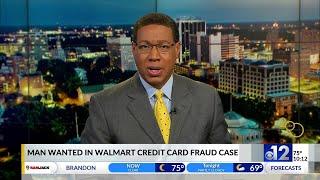 Man wanted in Walmart credit card fraud case