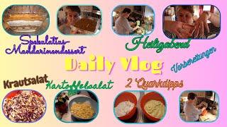 Daily Vlog / Unser Heiligabend / Vorbereitungen / 2 Salate / Spekulatius-Mandarinendessert / Dipps