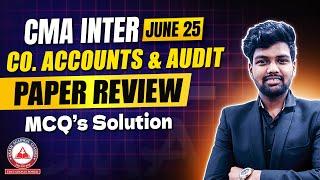 CMA Inter June 2025 Paper 10 Corporate Accounts & Audit Complete Paper Review + MCQ Solution