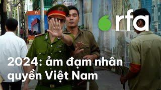 2024 - Một năm ảm đạm của nhân quyền Việt Nam.