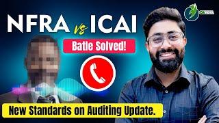 Talked with NFRA Director for New Standards on Audit - ICAI vs NFRA