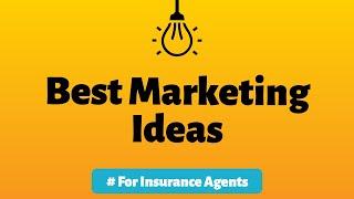 Best Marketing Ideas for Insurance Agents