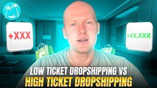 High Ticket Dropshipping vs. Low Ticket Dropshipping: Which is More Profitable?