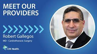 Robert Gallegos, MD -  Cardiothoracic Surgery - CHI Health