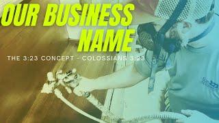 CHOOSING A BUSINESS NAME (How we chose our business name the 3:23 Concept)