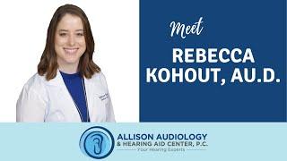 Meet Dr. Rebecca Kohout, Lead Audiologist at Allison Audiology & Hearing Aid Center, P.C.